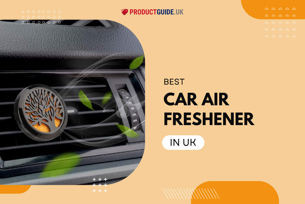 10 Best Car Air Freshener in UK 2024: Top Brands