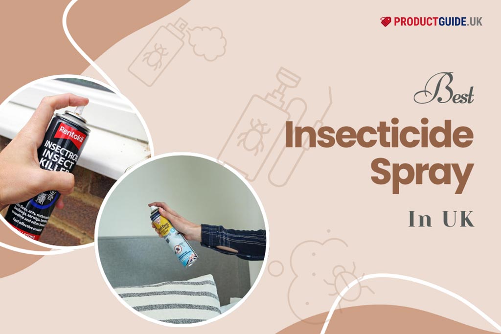 10 Best Insecticide Spray in UK 2024: Top Picks