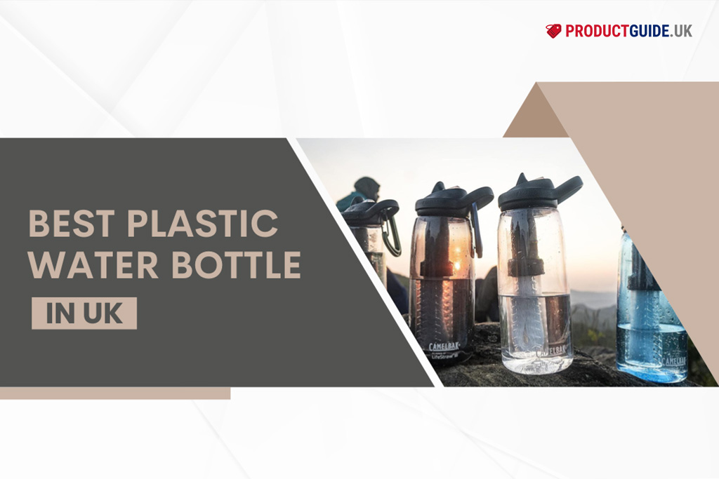 12 Best Plastic Water Bottle in UK 2024: Top Brands