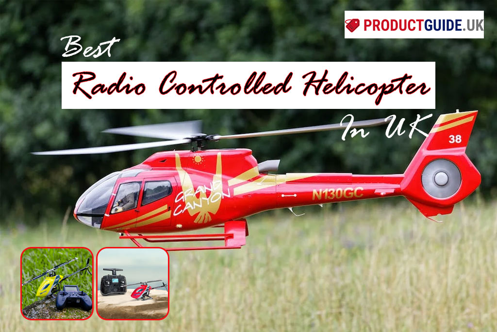 8 Best Radio Controlled Helicopter in UK 2024