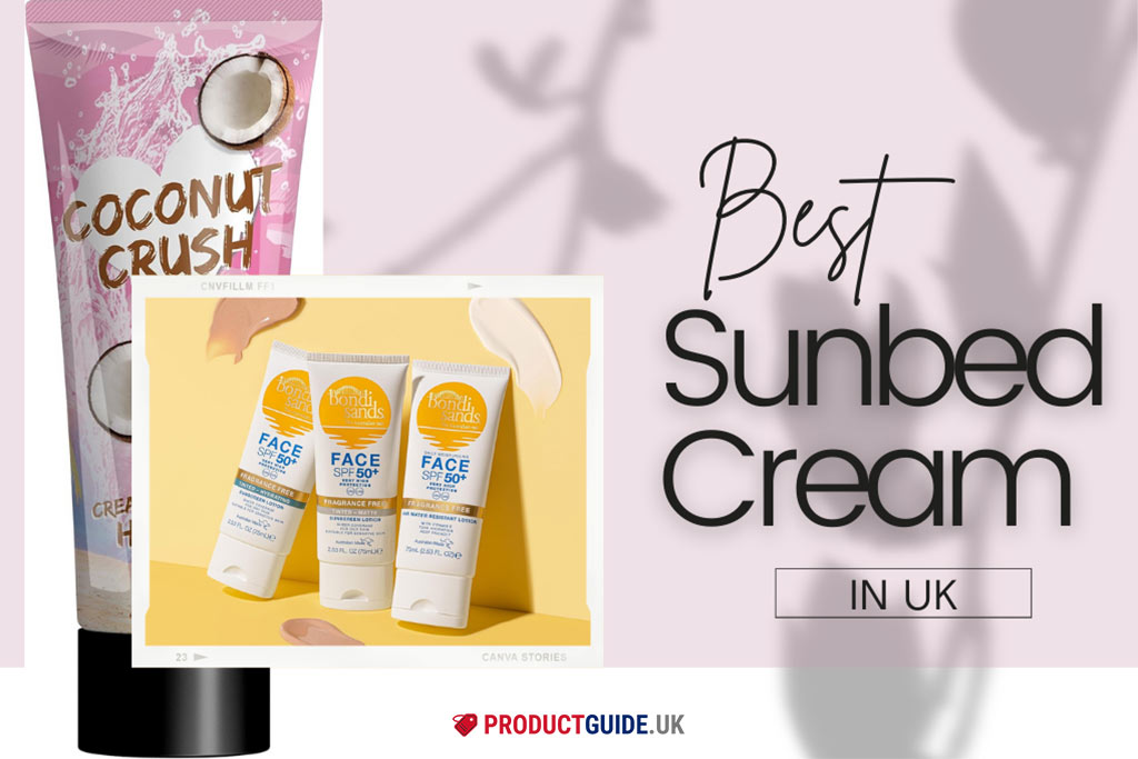 10 Best Sunbed Creams in UK 2024: Top Brands